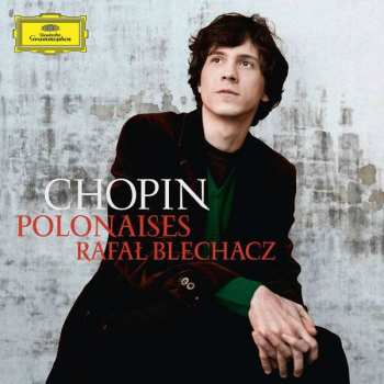Album Rafał Blechacz: Chopin Polonaises