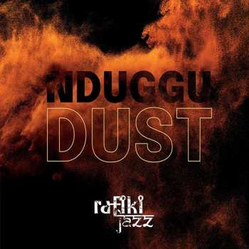 Album Rafiki Jazz: Nduggu : Dust