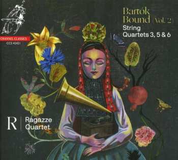 Album Ragazze Quartet: Ragazze Quartet - Bartok Bound Vol.2