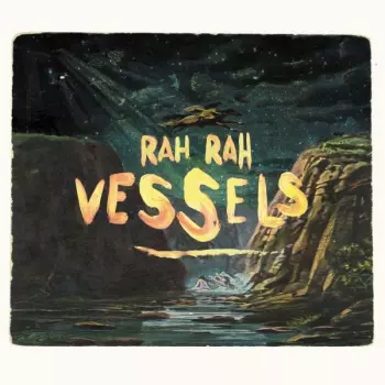 Rah Rah: Vessels