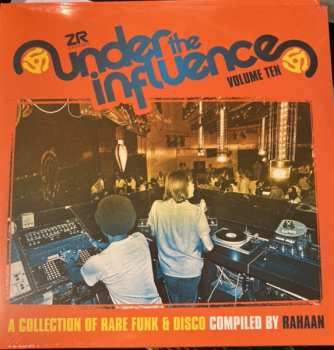 Album Rahaan: Under The Influence Volume Ten (A Collection Of Rare Funk & Disco)