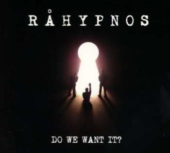 Album Rahypnos: Do We Want It?