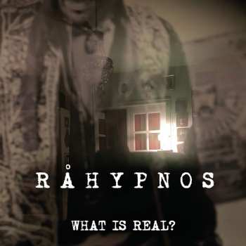 Rahypnos: What Is Real?