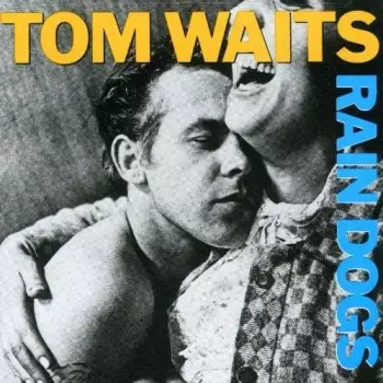 Tom Waits: Rain Dogs