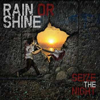 Album Rain Or Shine: Seize The Night
