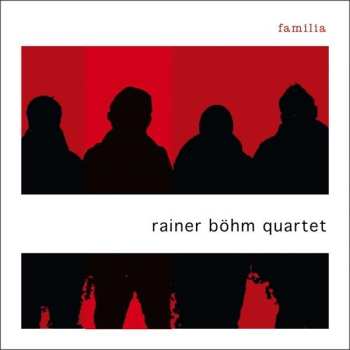 CD Rainer Böhm Quartet: Familia 534835