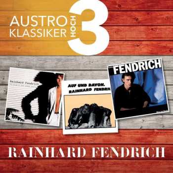 Album Rainhard Fendrich: Austro Klassiker Hoch 3