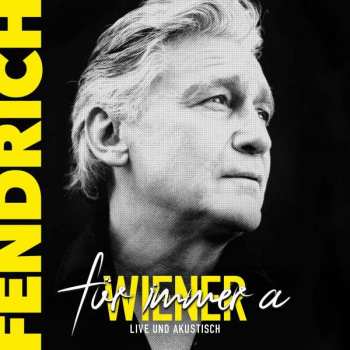 Rainhard Fendrich: Für Immer A Wiener - Live Und Akustisch