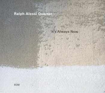 Album Ralph Alessi Quartet: It's Always Now