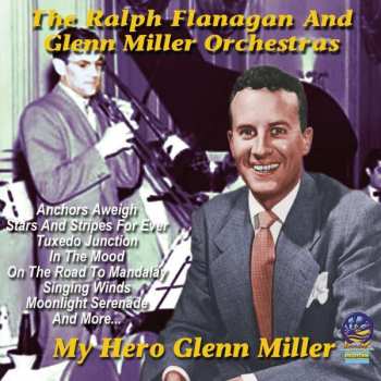 Album Ralph Flanagan / Glenn Miller Orchestras: My Hero Glenn Miller