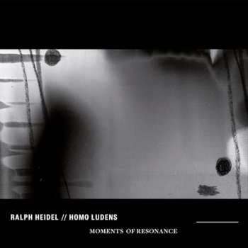 Album Ralph / Homo Luden Heidl: Moments Of Resonance