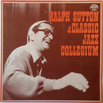 Album Ralph Sutton: Ralph Sutton & Classic Jazz Collegium