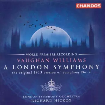 A London Symphony: The Original 1913 Version Of Symphony N°.2