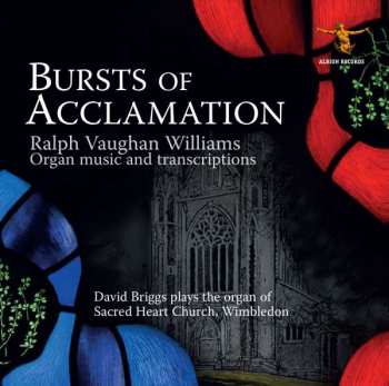 Album Ralph Vaughan Williams: Bursts Of Acclamation: Organ Music And Transcriptions
