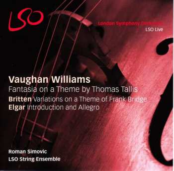 Ralph Vaughan Williams:  Fantasia On A Theme By Thomas Tallis / Variations On A Theme Of Frank Bridge / Introduction And Allegro