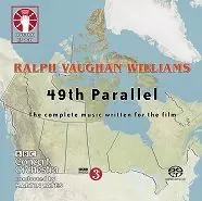 Ralph Vaughan Williams: 49th Parallel - The Complete Music For The Film, (American Title: The Invaders)