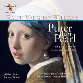 Album Ralph Vaughan Williams: Purer Than Pearl: Songs And Duets For Voices, Piano And Violin