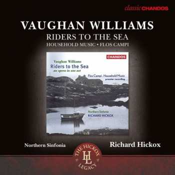 CD Ralph Vaughan Williams: Riders To The Sea / Household Music / Flos Campi 469199