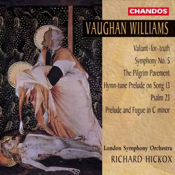 Ralph Vaughan Williams: Symphony No. 5 / Prelude And Fugue In C Minor / Hymn-Tune Prelude On Song 13 / The Pilgrim Pavement / Valiant For Truth / Psalm 23