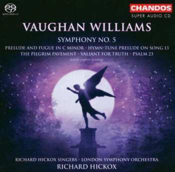 SACD Ralph Vaughan Williams: Symphony No. 5 / Prelude And Fugue In C Minor / Hymn-Tune Prelude On Song 13 / The Pilgrim Pavement / Valiant For Truth / Psalm 23 301504