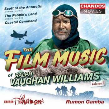 Album Ralph Vaughan Williams: The Film Music Of Ralph Vaughan Williams, Volume 1 (Scott Of The Antarctic / The People's Land / Coastal Command)