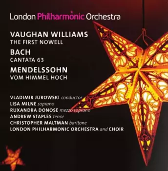 Vaughan Williams: The First Nowell / Bach: Cantata 63 / Mendelssohn: Vom Himmel Hoch