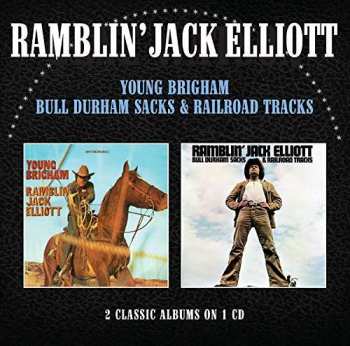 Album Ramblin' Jack Elliott: Young Brigham / Bull Durham Sacks & Railroad Tracks