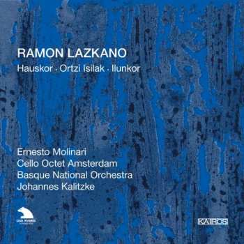 Album Ramon Lazkano: Hauskor • Ortzi Isilak • Ilunkor