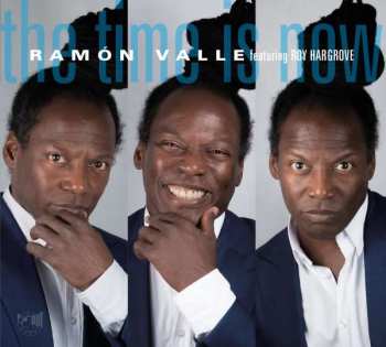 Album Ramón Valle: The Time Is Now Feat. Roy Hargrove