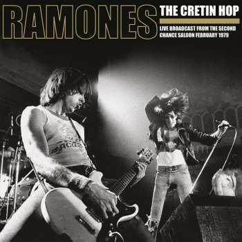 2LP Ramones: The Cretin Hop: Live Broadcast From The Second Chance Saloon February 1979 CLR 425949