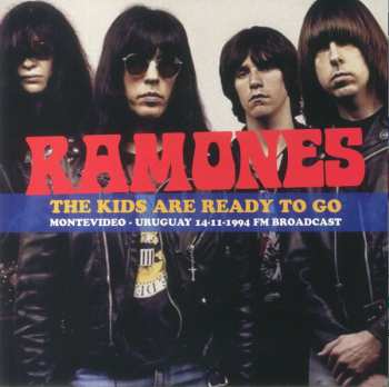 Album Ramones: The Kids Are Ready To Go (Montevideo - Uruguay 14-11-1994 FM Broadcast)
