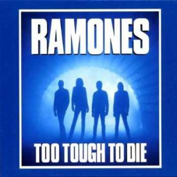 Album Ramones: Too Tough To Die
