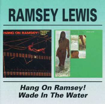 CD Ramsey Lewis: Hang On Ramsey! / Wade In The Water 464053