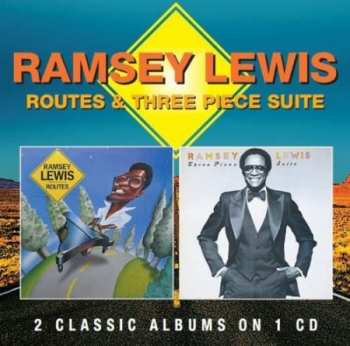 Album Ramsey Lewis: Routes & Three Piece Suite