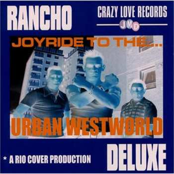 Album Rancho Deluxe: Joyride To The... Urban Westworld