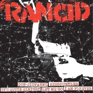 SP Rancid: Don Giovanni / Disgruntled / It's Quite Alright / Let Me Go / I Am Forever 444609