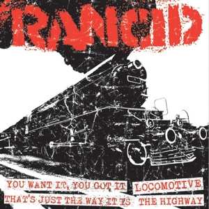 SP Rancid: You Want It, You Got It / Locomotive / That's Just The Way It Is / The Highway 444971