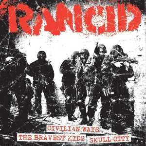 Album Rancid: Civillian Ways/the Bravest Kid