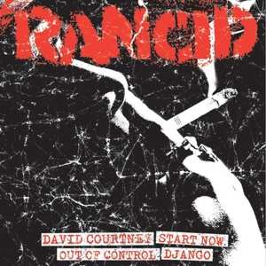 Album Rancid: David Courtney / Start Now / Out Of Control / Django