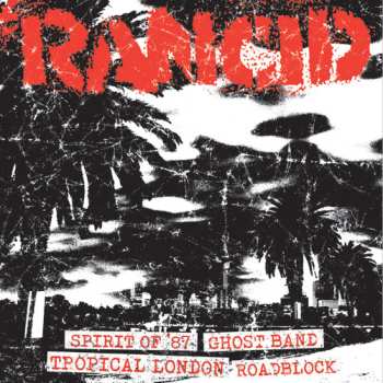 Album Rancid: Spirit Of '87 / Ghost Band / Tropical London / Roadblock