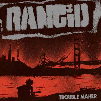 Album Rancid: Trouble Maker