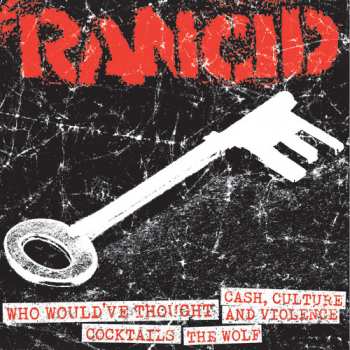 Rancid: Who Would've Thought / Cash, Culture And Violence / Cocktails / The Wolf
