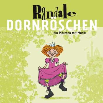 Album Randale: Dornröschen: Ein Märchen Mit Musik
