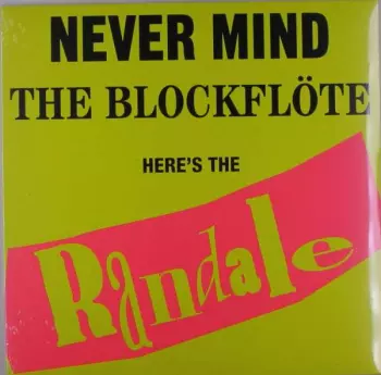 Randale: Never Mind The Blockflöte Here's The Randale