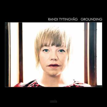 CD Randi Tytingvåg: Grounding 15081