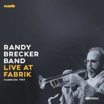 Album Randy Brecker: Live At Fabrik Hamburg 1987