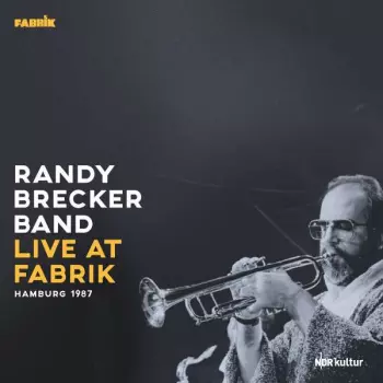 Randy Brecker: Live At Fabrik Hamburg 1987
