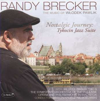 Album Randy Brecker: Nostalgic Journey: Tykocin Jazz Suite