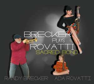 Album Randy Brecker: Sacred Bond - Brecker Plays Rovatti