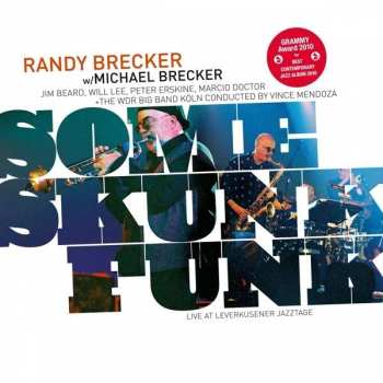 Randy & Michael Brecker: Some Skunk Funk: Live In Leverkusen 2003